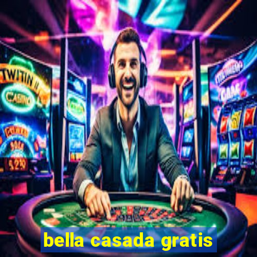 bella casada gratis